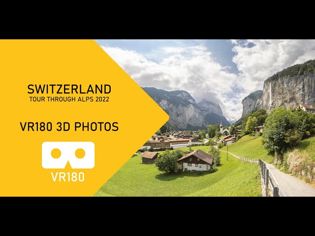 Switzerland Tour 2022 3D photographs VR180 3D Canon RF 5.2mm F2.8L Dual Fisheye lens