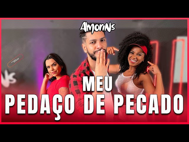 MEU PEDAÇO DE PECADO - João Gomes - Coreografia Amorins / Vídeo de Dança