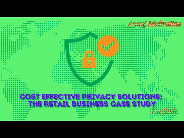 Cost Effective Privacy Solutions: The Retail Business Case Study, English Edition