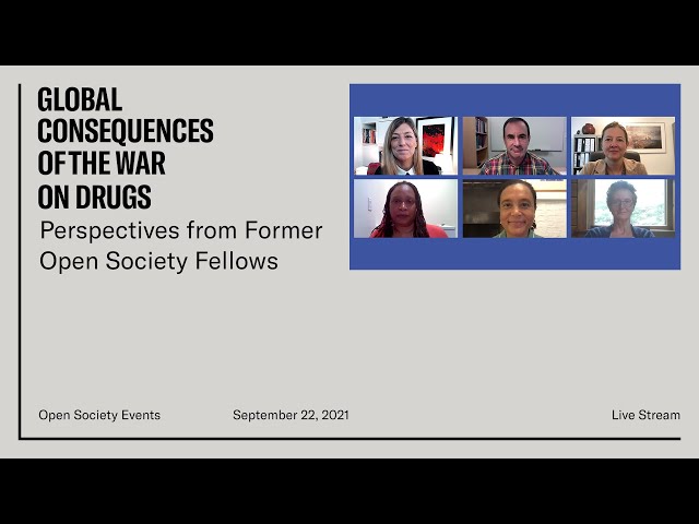 Global Consequences of the War on Drugs: Perspectives from Former Open Society Fellows