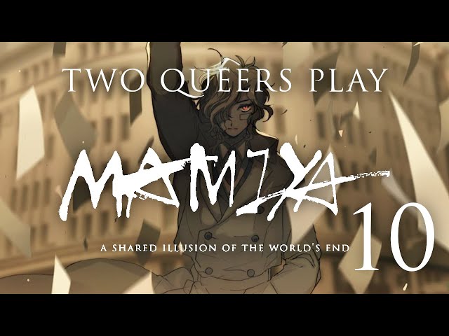 Two Queers Play MAMIYA - A Shared Illusion of the World's End, Part 10: I Just Got Here