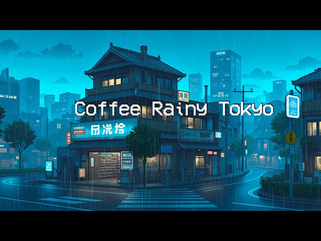 Coffee Rainy Tokyo 🌧️ Chill City Night 🌃 Lofi Night Chill to Study, Work and Stress Relief at night