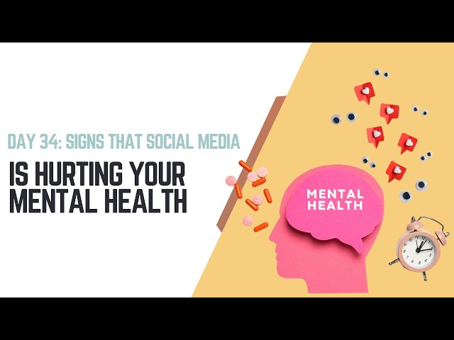 Day 34: Signs that social media is hurting your mental health