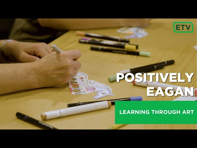 Positively Eagan: Learning Through Art