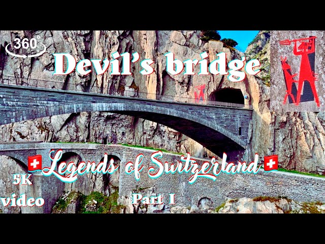 Teufelsbrücke /Devils bridge. Legends of Switzerland. 360°/VR 5K video