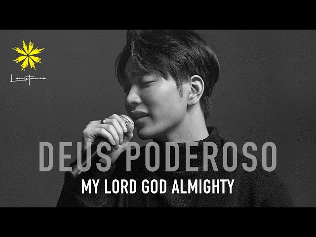 MY LORD GOD ALMIGHTY (Deus Poderoso) (전능하신 나의 주 하나님은) - LEVISTANCE