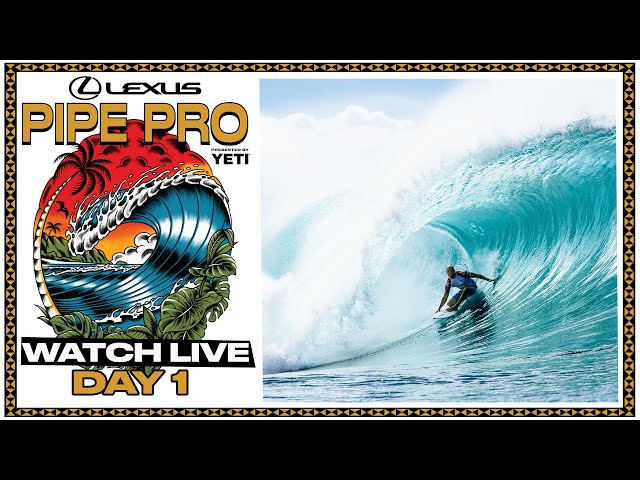 🔴 LIVE - Lexus Pipe Pro presented by YETI 2025 - Day 1