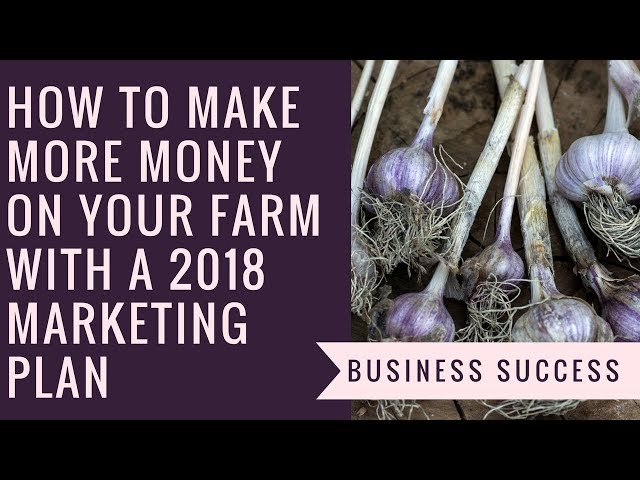 How to Make More Money on Your Farm With a 2018 Marketing Plan