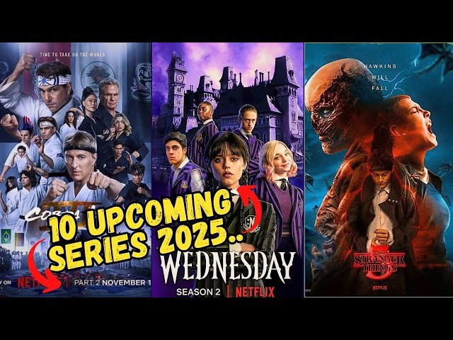 Top 10 Upcoming Series 2025 || Stranger Things S05, Squid Game S03 and MORE...!