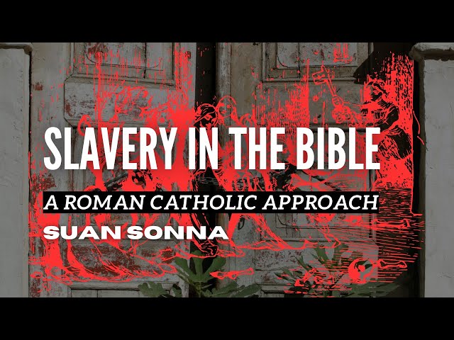 Slavery in the Bible: A Roman Catholic Approach - Suan Sonna