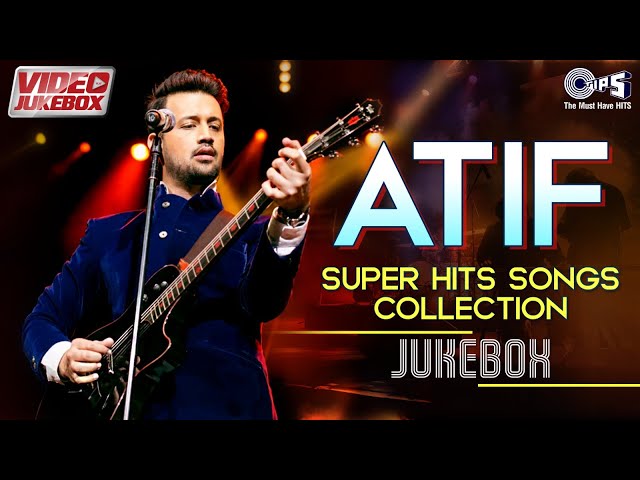 Best of Atif Aslam Romantic Hits - Jukebox | Evergreen Songs Of Atif Aslam | Hindi Love Songs