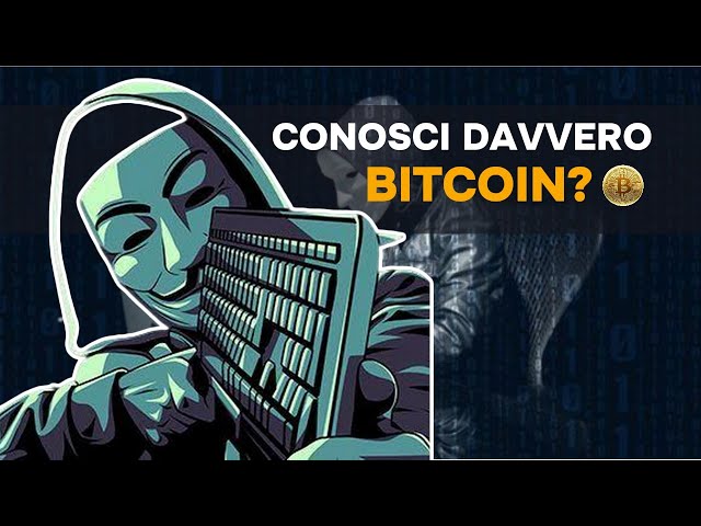 Sei davvero sicuro di sapere cosa sia Bitcoin?