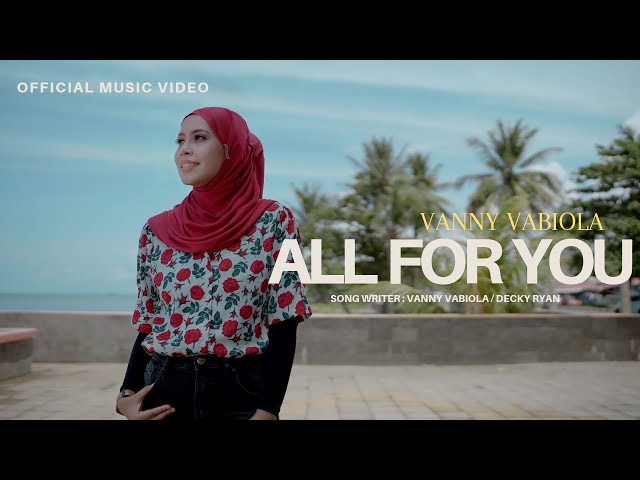 Vanny Vabiola - All For You (Official Music Video)