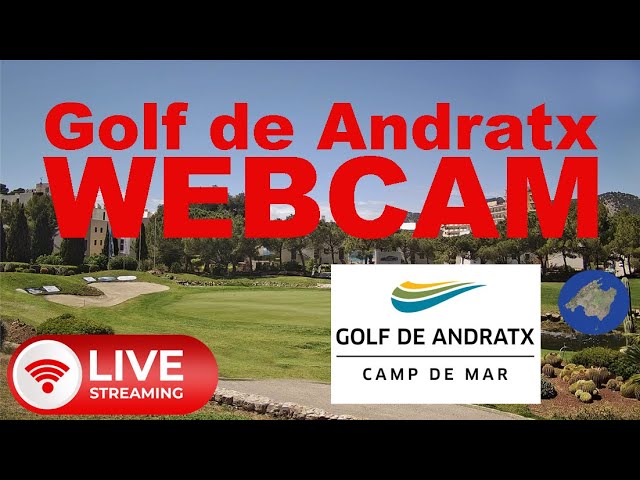 ⛳ Live Webcam Golf de Andratx Camp de Mar | 4K UHD #Livestream #Mallorca #Balearics #Golf