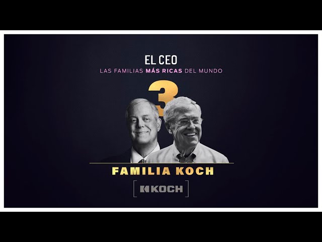 Las familias más ricas del mundo: Familia KOCH  |   #petróleo #etanol #refinerías #millonarios #gas