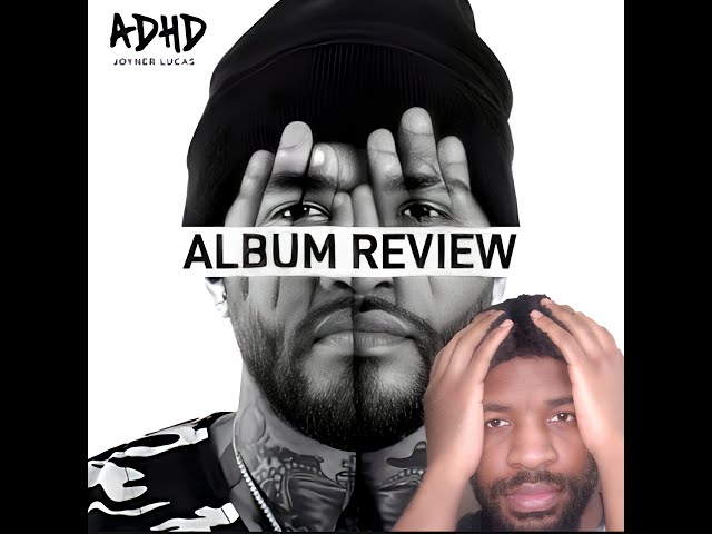 Joyner Lucas ADHD Album Review