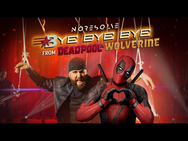 BYE BYE BYE (@OfficialNSYNC ROCK Cover by NO RESOLVE) (Official Video from Deadpool and Wolverine)