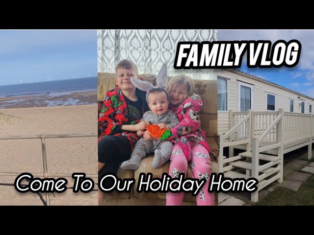 Family Vlog - Easter At Our Holiday Home