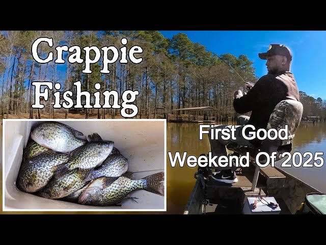 Crappie Fishing - My first good weekend of fishing in 2025