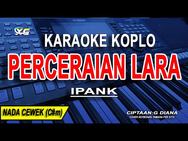 PERCERAIAN LARA - Karaoke Koplo Nada Wanita | IPANK