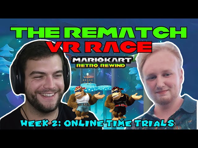 🔴THE RETRO REWIND REMATCH VR RACE FEAT. @d0yle VS @n64gary WEEK 2: ONLINE TIME TRIALS