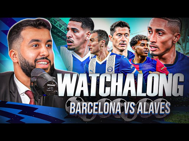 BARCELONA VS ALAVES I LA LIGA WATCHALONG!