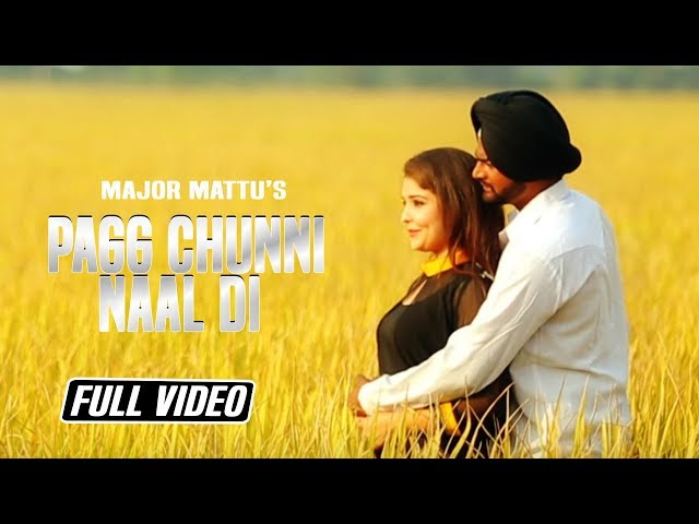 Pagg Chunni Naal Di - Official Punjabi Video || Major Mattu || K B Music Company