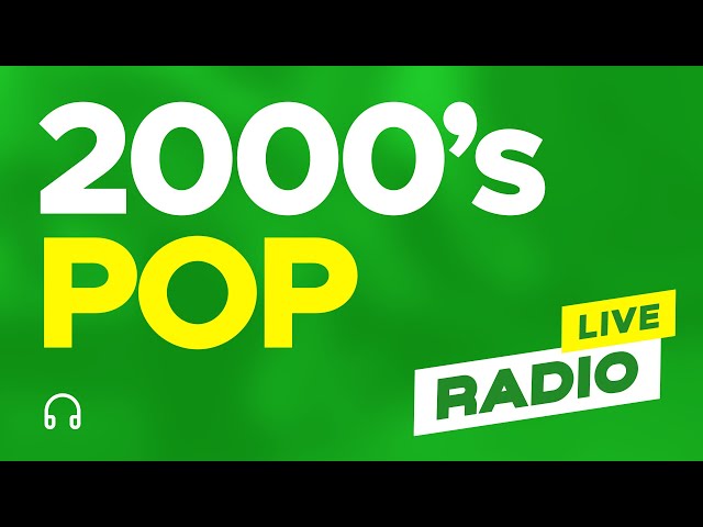 Radio 2000s Hits [ 24/7 Live ] Best of 2000s Songs | Early 2000's Pop Hits | 00s Playlist