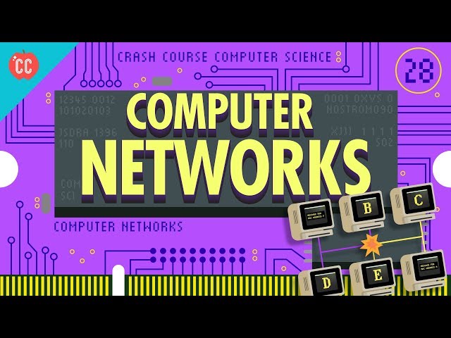 Computer Networks: Crash Course Computer Science #28