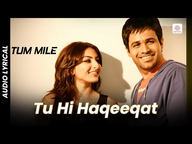 Tu Hi Haqeeqat - Lyrical Song | Tum Mile | Emraan Hashmi | Soha Ali Khan | Javed Ali | Pritam