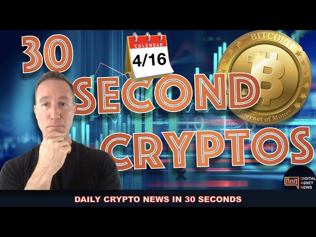 THE BITCOIN AND CRYPTO MARKET IN 30 SECONDS FOR FRIDAY 4/16