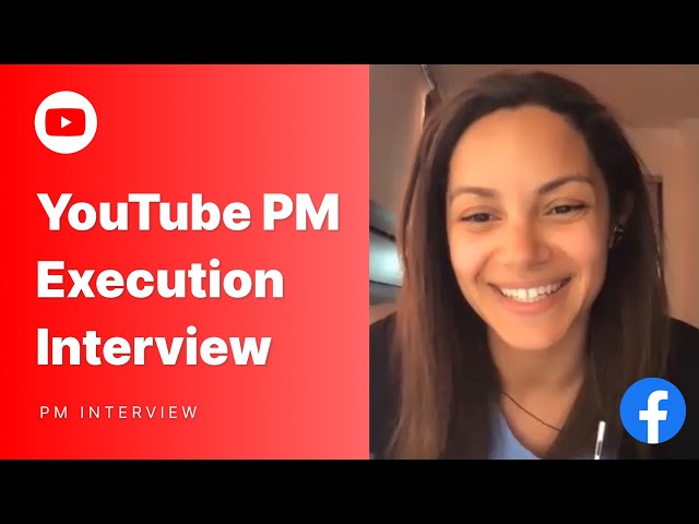 Facebook Product Manager Execution Interview: YouTube Goals & Decline