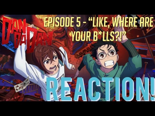 SHE’S BACK AGAIN?!🤦🏾‍♂️DANDADAN Episode 5 - “Like, Where Are Your B*lls?!” | Reaction🔥