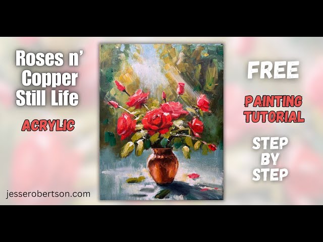 Free ACRYLIC Painting Tutorial | Roses n' Copper Still Life