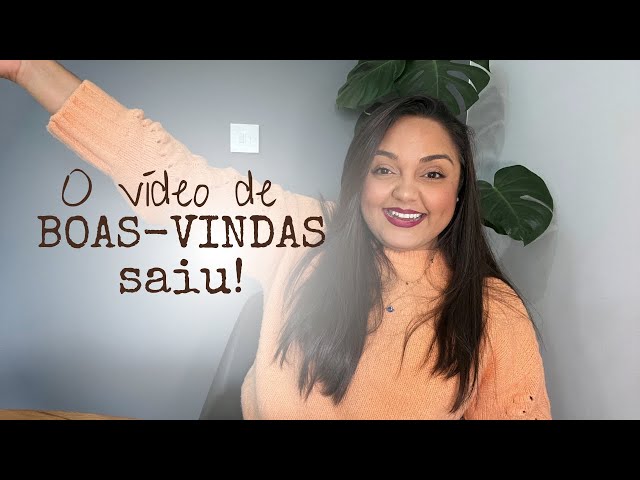 Saiu meu vídeo de boas-vindas!