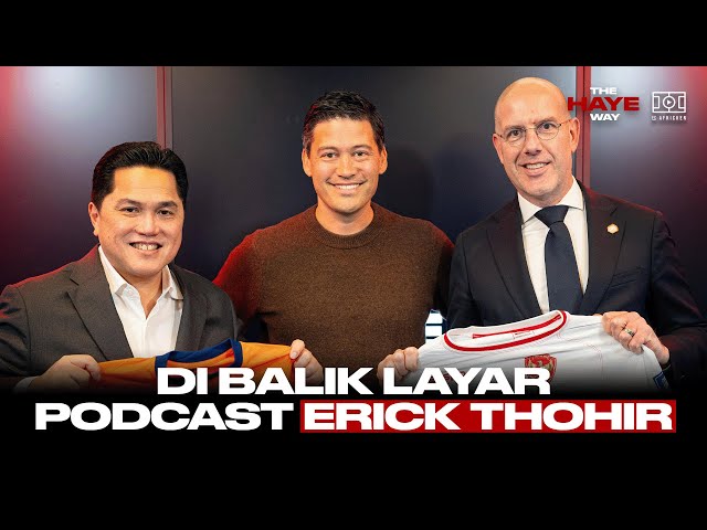 Cuplikan di Balik Layar dengan Erick Thohir di KNVB Campus | The Haye Way