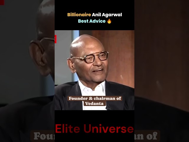 Billionaire Anil Agarwal best advice #motivation #vedanta