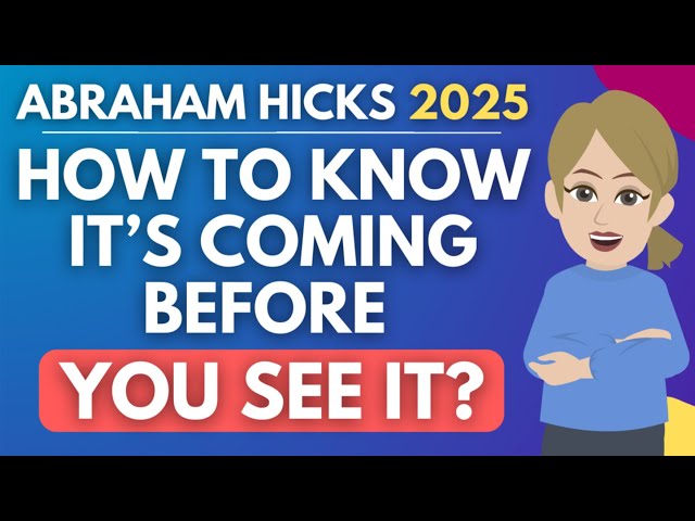 How To Know It's Coming Before You See It? (law of attraction) 🦋 Abraham Hicks 2025