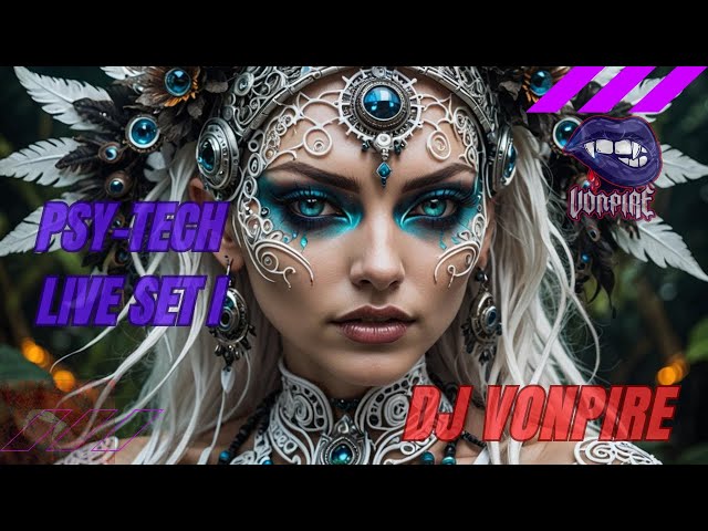 DJ Vonpire - Live PSY-TECH Set I