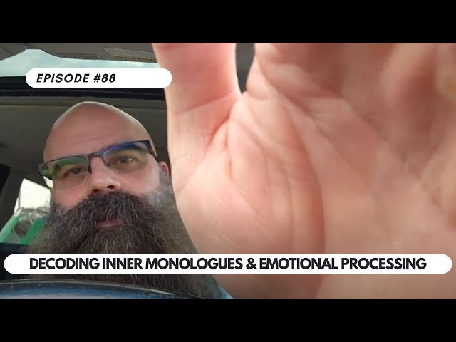 Ep #88 - Decoding Inner Monologues & Emotional Processing Navigating Relationship Challenges