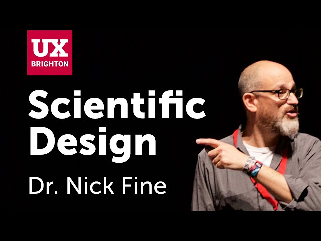 Scientific Design – Dr. Nick Fine at UX Brighton 2019