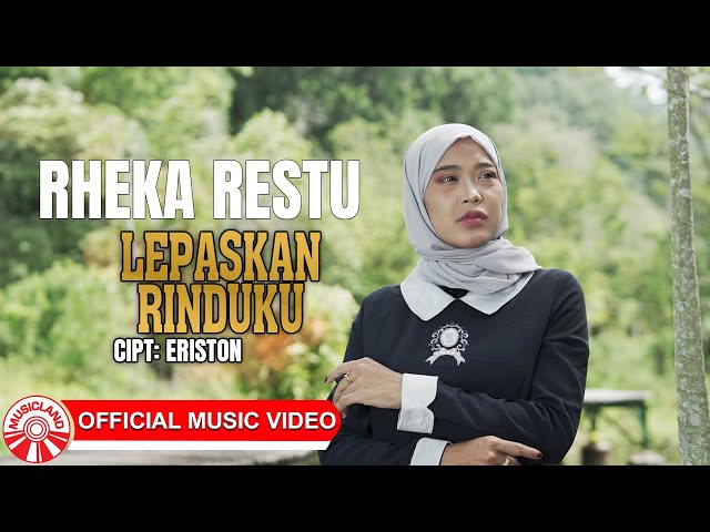 Rheka Restu - Lepaskan Rinduku [Official Music Video HD]