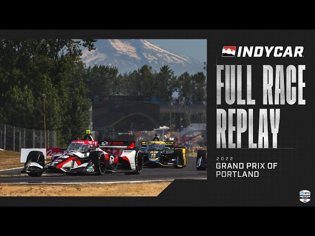 2022 Grand Prix of Portland | INDYCAR SERIES Full Race Replay