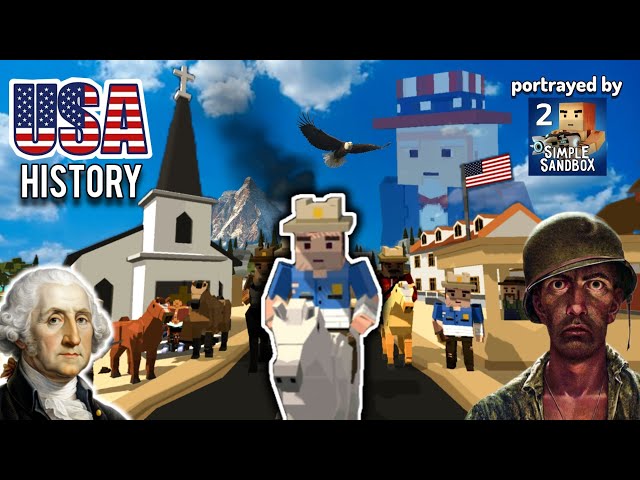 The History of the United States portrayed by Simple Sandbox 2 | Learn History in 10 Minutes