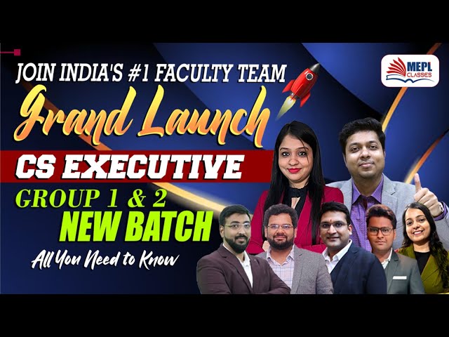 Team MEPL's GRAND LAUNCH 🚀 CS Executive Group 1 & 2 - NEW BATCH For June/Dec'25 Exams | MEPL