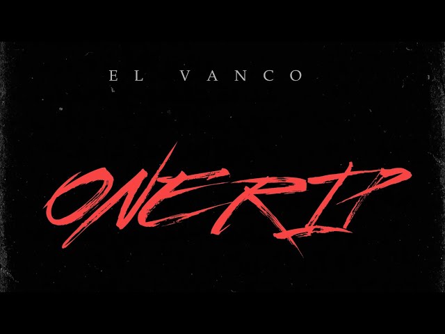 EL VANCO - ONE RIP (video Music)