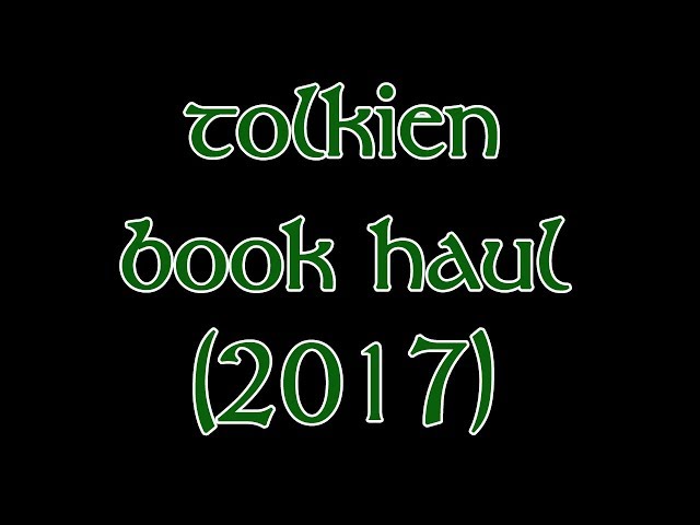 Tolkien Book Haul (2017)