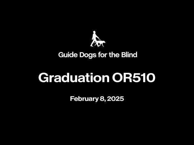 Guide Dogs for the Blind Class OR510 Graduation Livestream