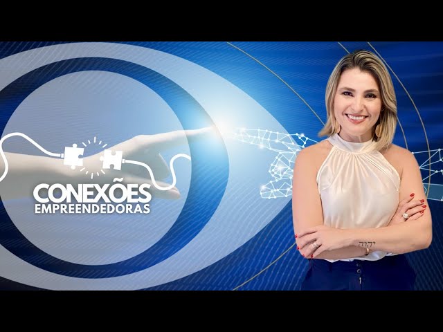 CONEXÕES EMPREENDEDORAS COM ANA FLAVIA BEZERRA - 15/02/2025