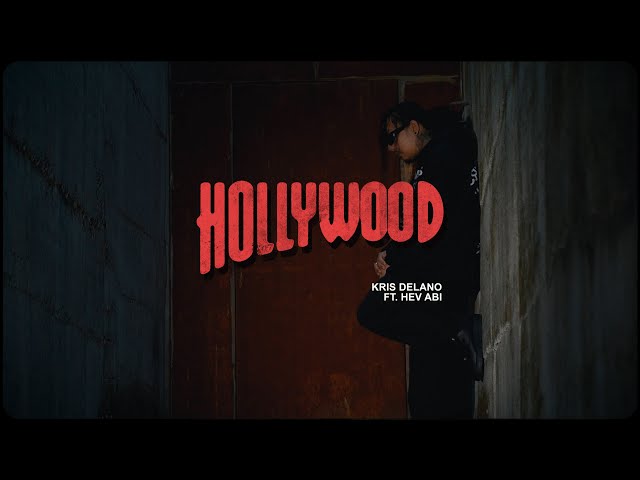 Kris Delano - Hollywood feat. Hev Abi (Official Music Video)